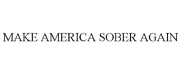 MAKE AMERICA SOBER AGAIN trademark