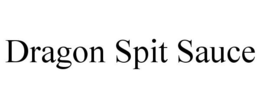 DRAGON SPIT SAUCE trademark