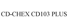 CD-CHEX CD103 PLUS trademark