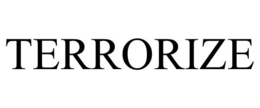 TERRORIZE trademark