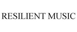 RESILIENT MUSIC trademark