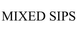 MIXED SIPS trademark