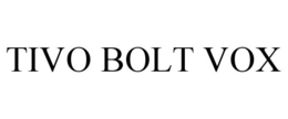 TIVO BOLT VOX trademark