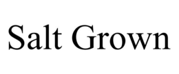 SALT GROWN trademark