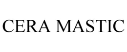CERA MASTIC trademark