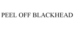 PEEL OFF BLACKHEAD trademark