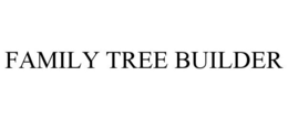 FAMILY TREE BUILDER trademark