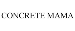 CONCRETE MAMA trademark