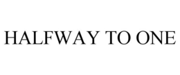 HALFWAY TO ONE trademark
