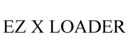 EZ X LOADER trademark