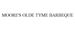 MOORE'S OLDE TYME BARBEQUE trademark