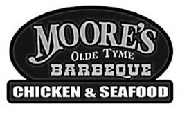 MOORE'S OLDE TYME BARBEQUE CHICKEN & SEAFOOD trademark