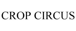 CROP CIRCUS trademark