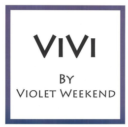 VIVI BY VIOLET WEEKEND trademark