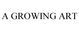 A GROWING ART trademark