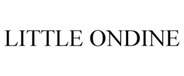 LITTLE ONDINE trademark