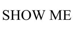 SHOW ME trademark