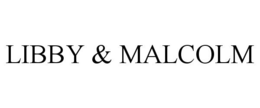 LIBBY & MALCOLM trademark