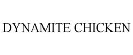 DYNAMITE CHICKEN trademark