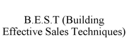 B.E.S.T (BUILDING EFFECTIVE SALES TECHNIQUES) trademark