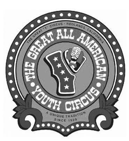 Y THE GREAT ALL AMERICAN YOUTH CIRCUS THE GREAT "Y" CIRCUS REDLANDS, CALIFORNIA A UNIQUE TRADITION SINCE 1929 trademark