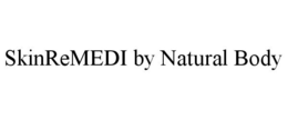 SKINREMEDI BY NATURAL BODY trademark
