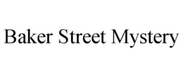 BAKER STREET MYSTERY trademark