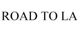ROAD TO LA trademark