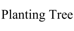 PLANTING TREE trademark