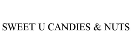 SWEET U CANDIES & NUTS trademark