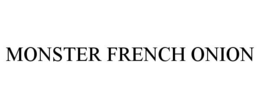 MONSTER FRENCH ONION trademark
