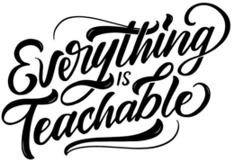EVERYTHING IS TEACHABLE trademark