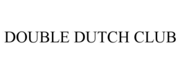 DOUBLE DUTCH CLUB trademark
