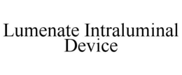 LUMENATE INTRALUMINAL DEVICE trademark