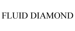 FLUID DIAMOND trademark