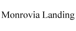 MONROVIA LANDING trademark