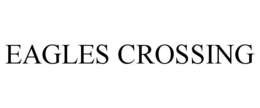 EAGLES CROSSING trademark
