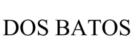 DOS BATOS trademark