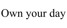 OWN YOUR DAY trademark