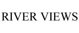 RIVER VIEWS trademark