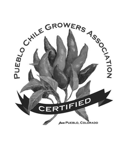 PUEBLO CHILE GROWERS ASSOCIATION CERTIFIED FROM PUEBLO, COLORADO trademark