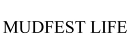 MUDFEST LIFE trademark