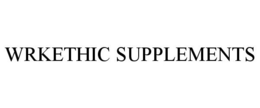 WRKETHIC SUPPLEMENTS trademark