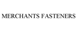 MERCHANTS FASTENERS trademark
