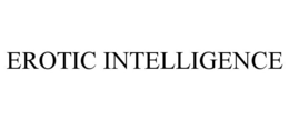 EROTIC INTELLIGENCE trademark