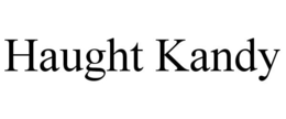 HAUGHT KANDY trademark