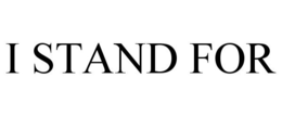 I STAND FOR trademark