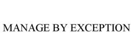 MANAGE BY EXCEPTION trademark