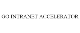 GO INTRANET ACCELERATOR trademark