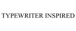 TYPEWRITER INSPIRED trademark